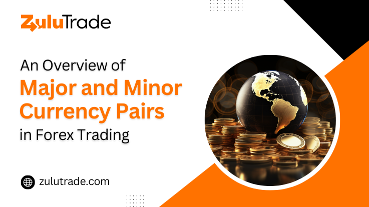 A description of the major and minor currency pairs in forex trading.