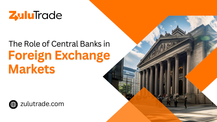 Understand the role of central banks in forex.